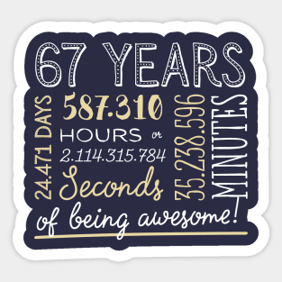 67th Birthday Gifts - 67 Years of being Awesome in Hours & Seconds Sticker
